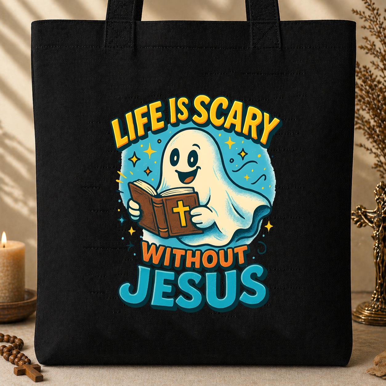 Life Is Scary Without Jesus 05 Tote Bag