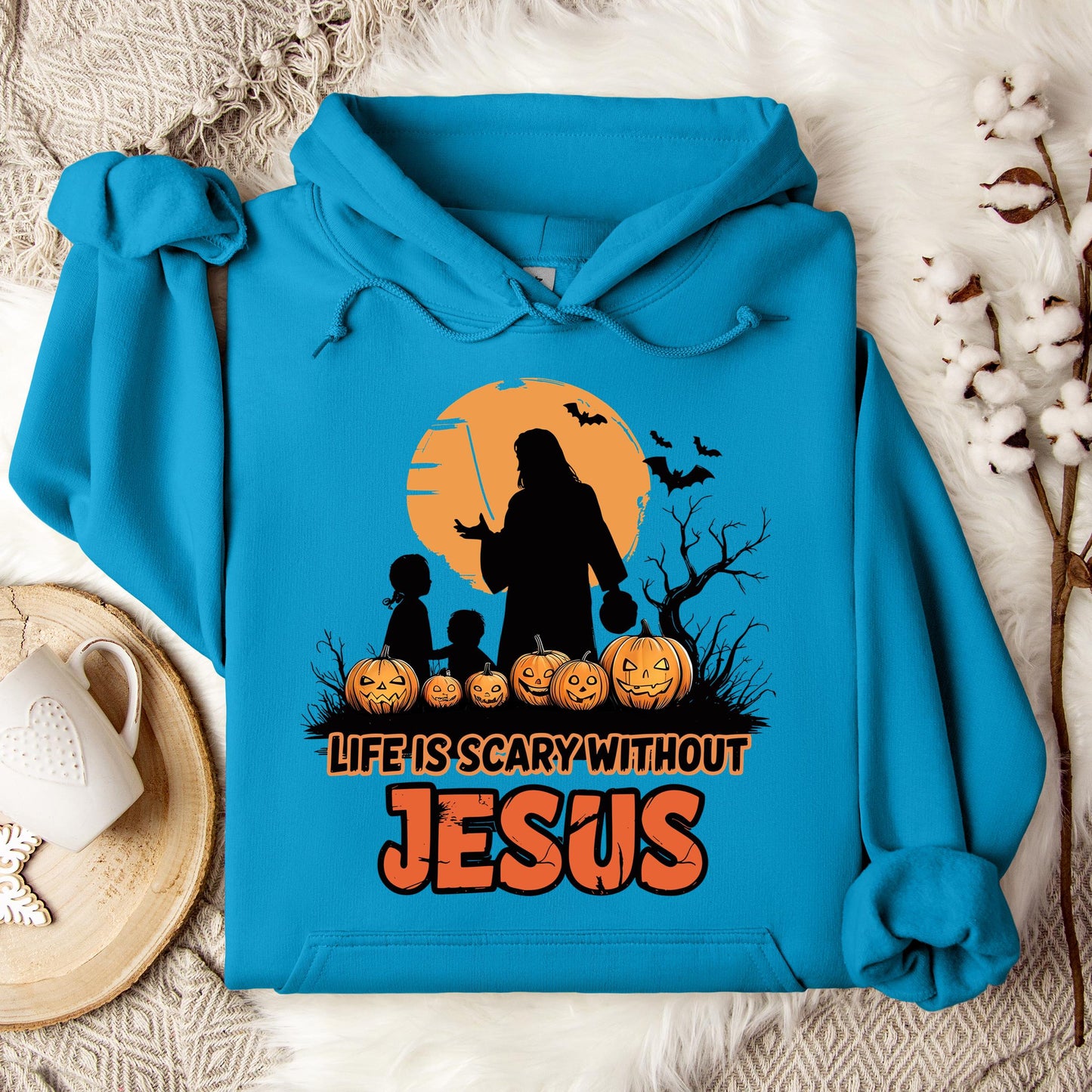 Life Is Scary Without Jesus 06 Hoodie