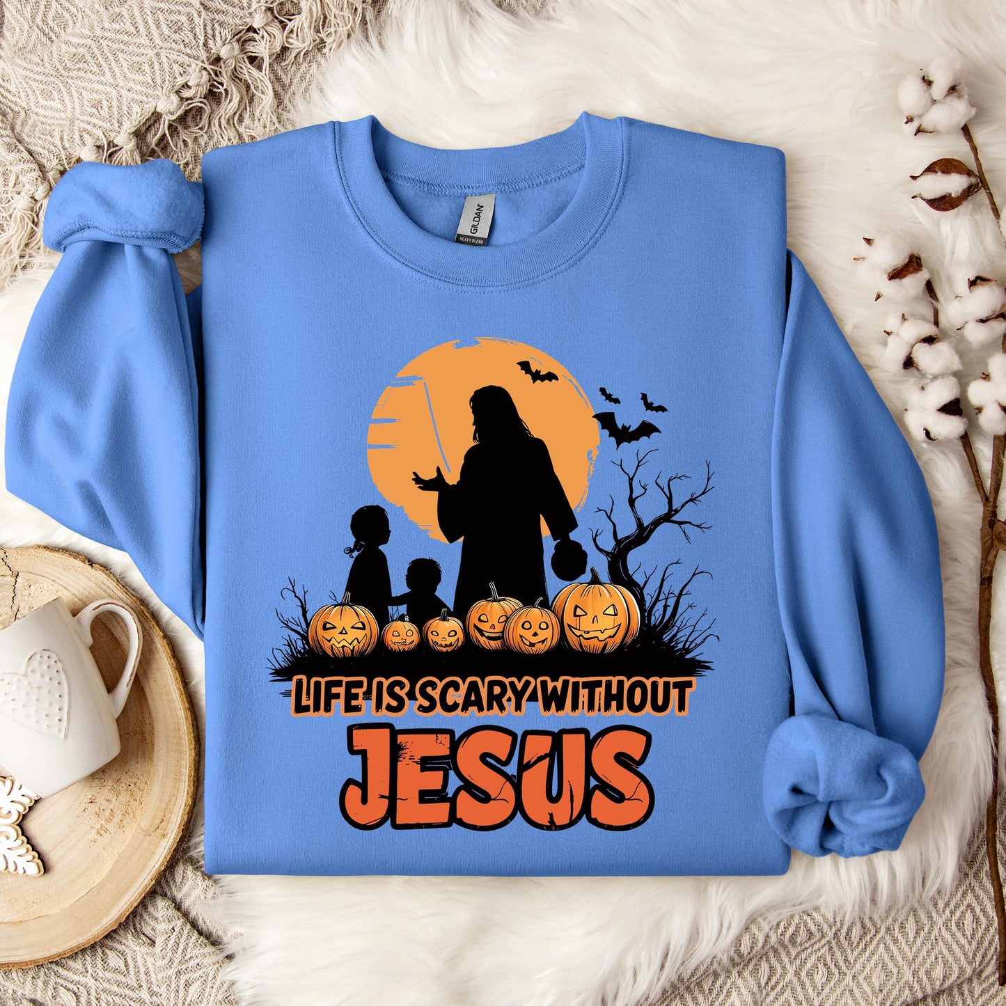 Life Is Scary Without Jesus 06 Sweatshirt