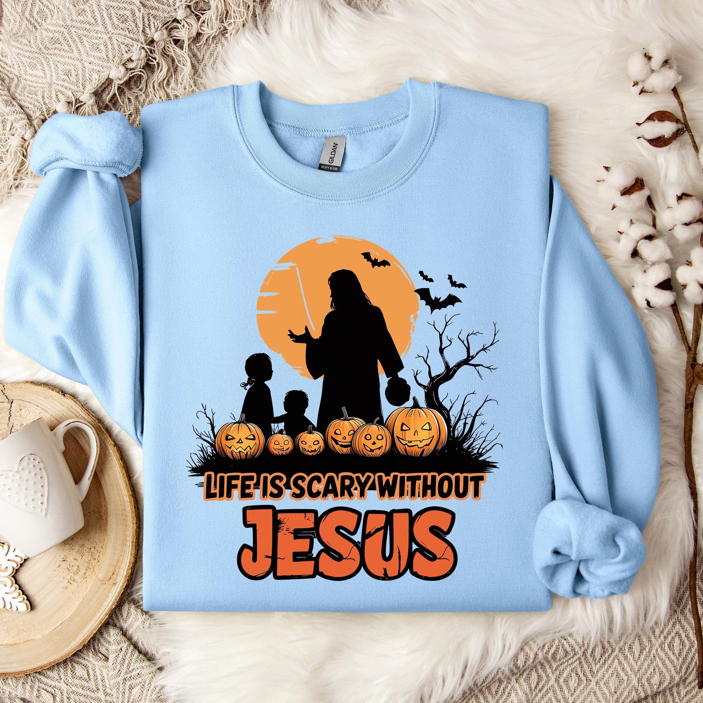 Life Is Scary Without Jesus 06 Sweatshirt