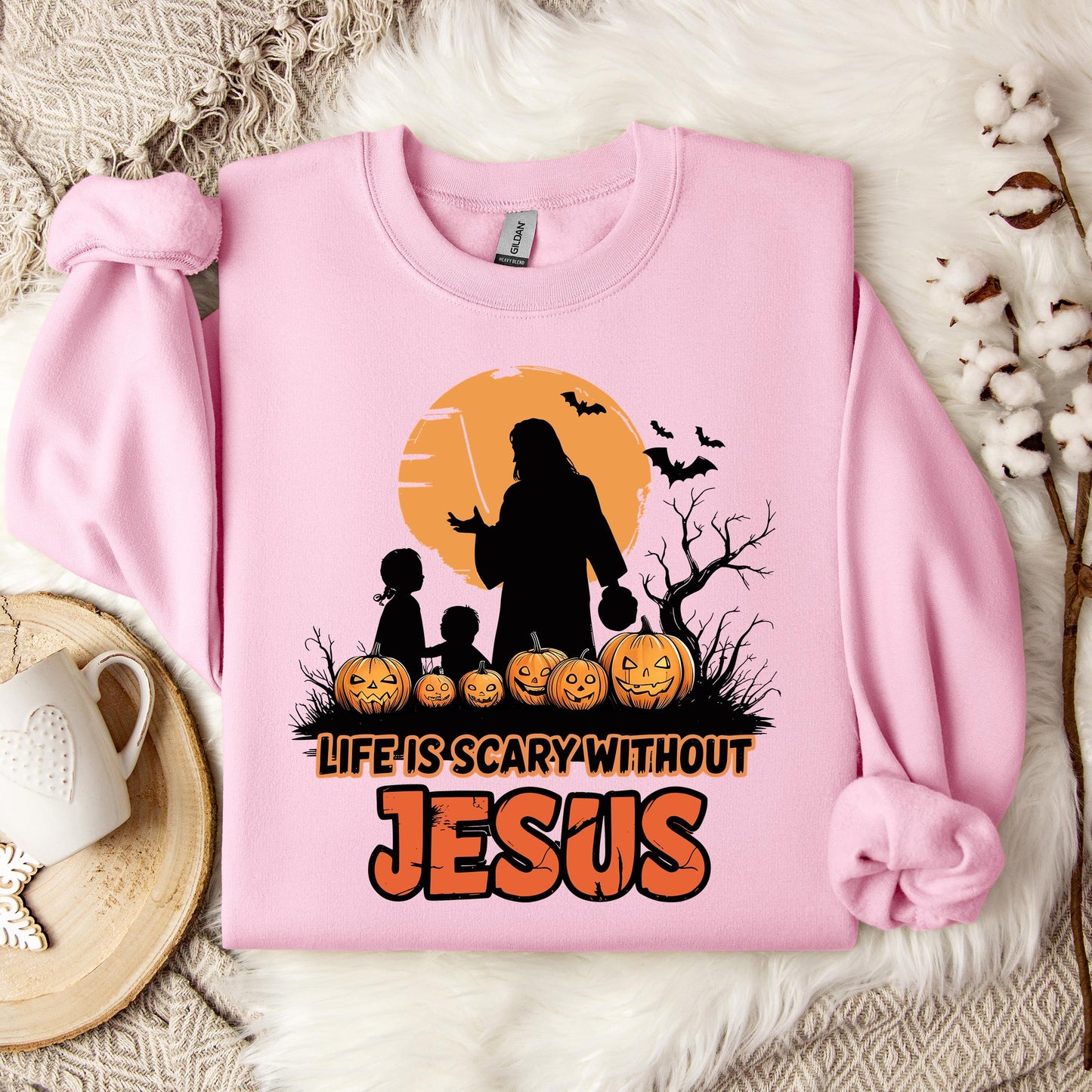 Life Is Scary Without Jesus 06 Sweatshirt