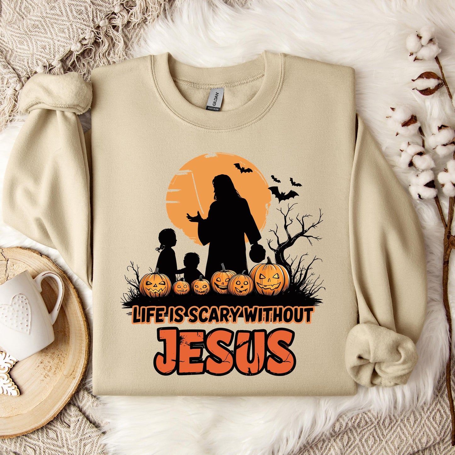 Life Is Scary Without Jesus 06 Sweatshirt