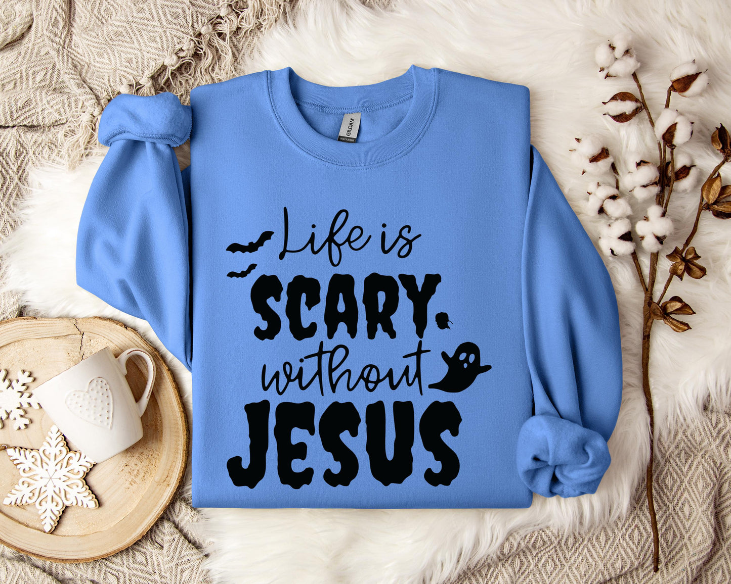 Life Is Scary Without Jesus Sweatshirt