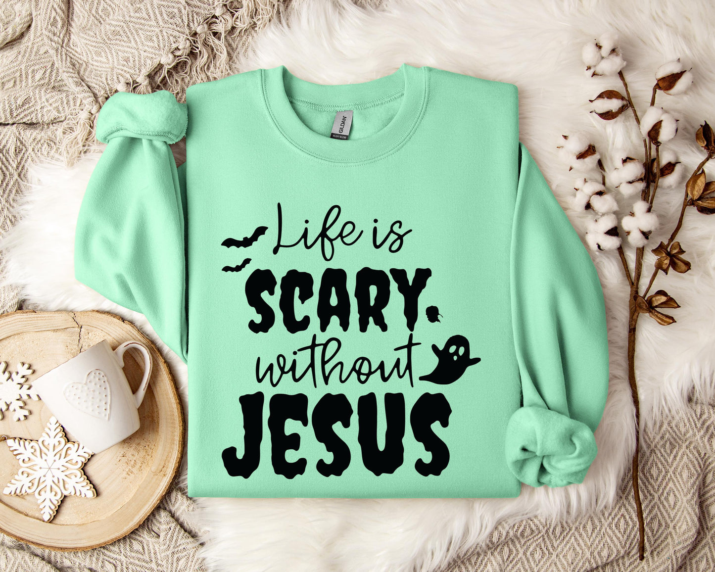 Life Is Scary Without Jesus Sweatshirt