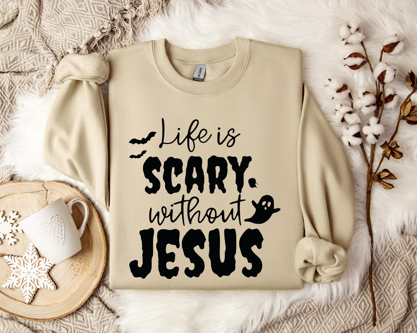 Life Is Scary Without Jesus Sweatshirt