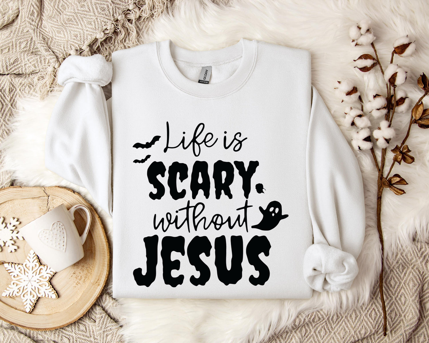 Life Is Scary Without Jesus Sweatshirt