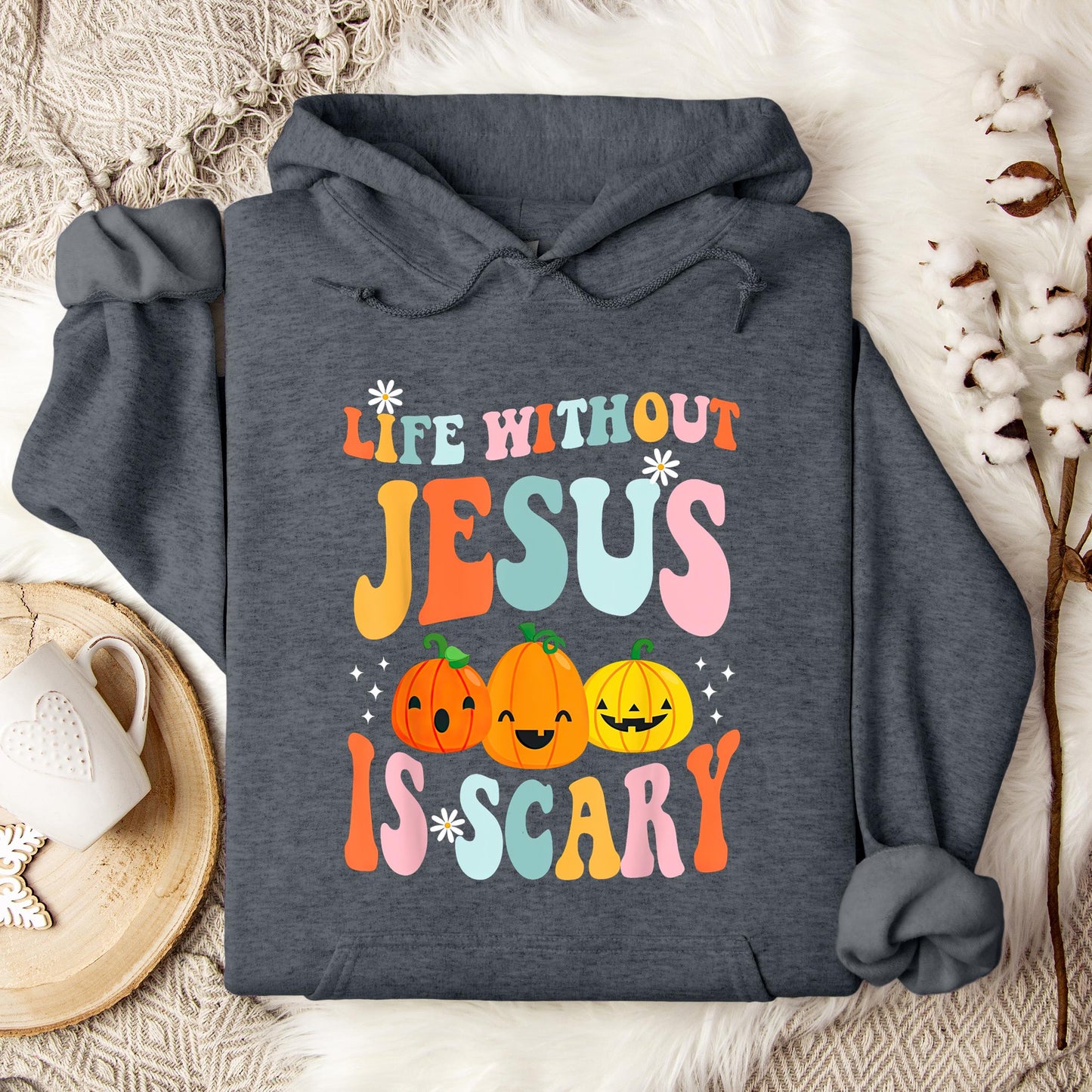 Life Without Jesus Is Scary 03 Hoodie