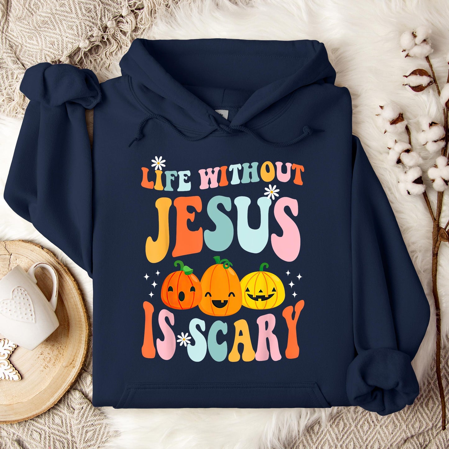 Life Without Jesus Is Scary 03 Hoodie