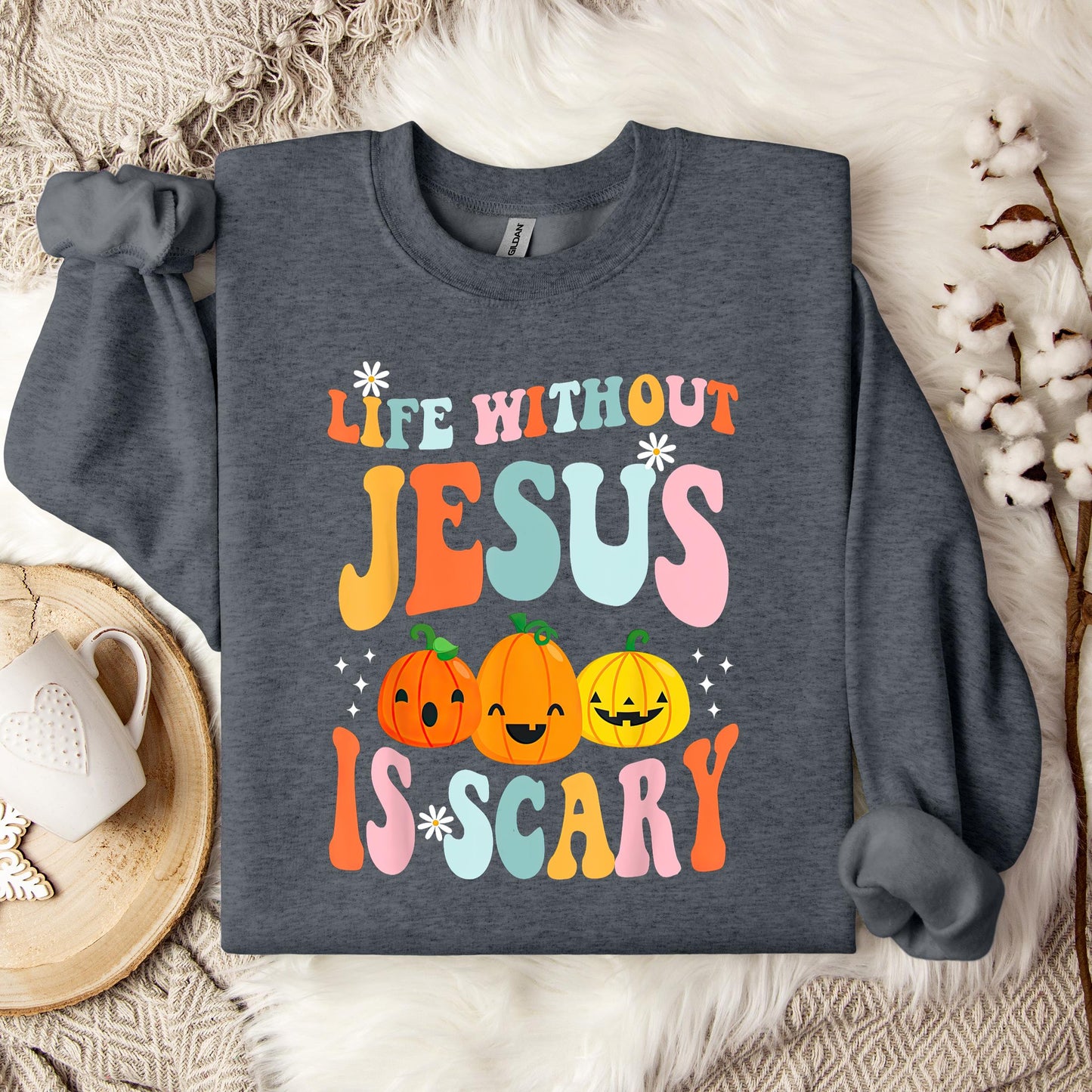 Life Without Jesus Is Scary 03 Sweatshirt