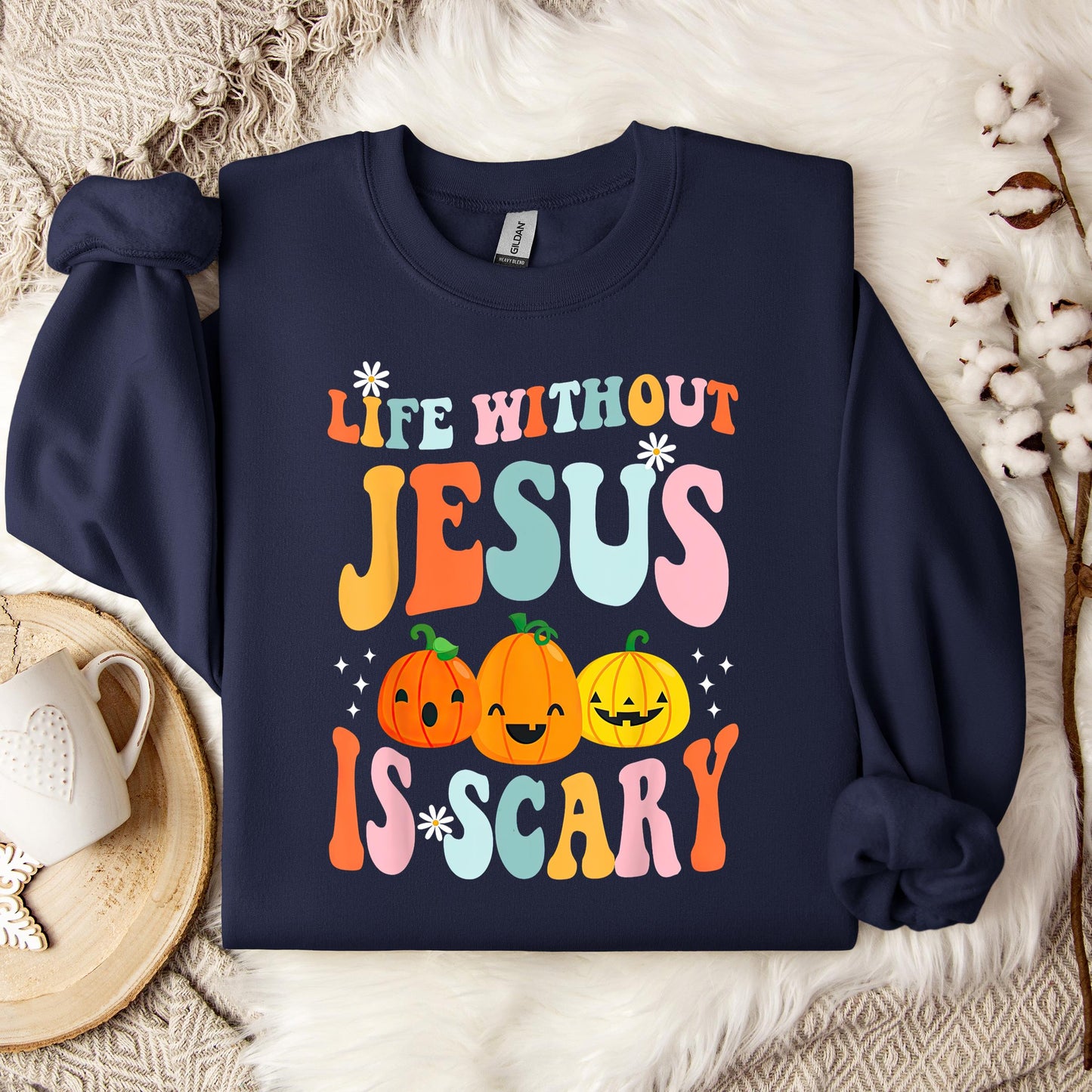 Life Without Jesus Is Scary 03 Sweatshirt