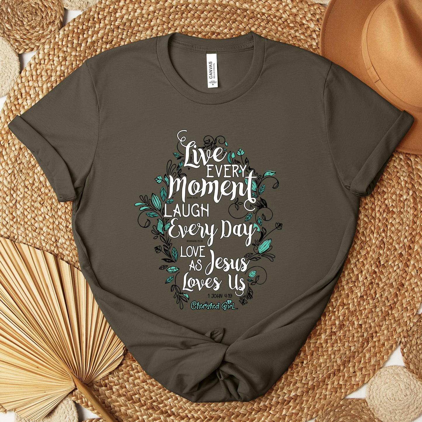 Live Every Moment Laugh Every Day Love As Jesus Loves Us John 10.10 Romans 15.13 1 John 4.19 Premium