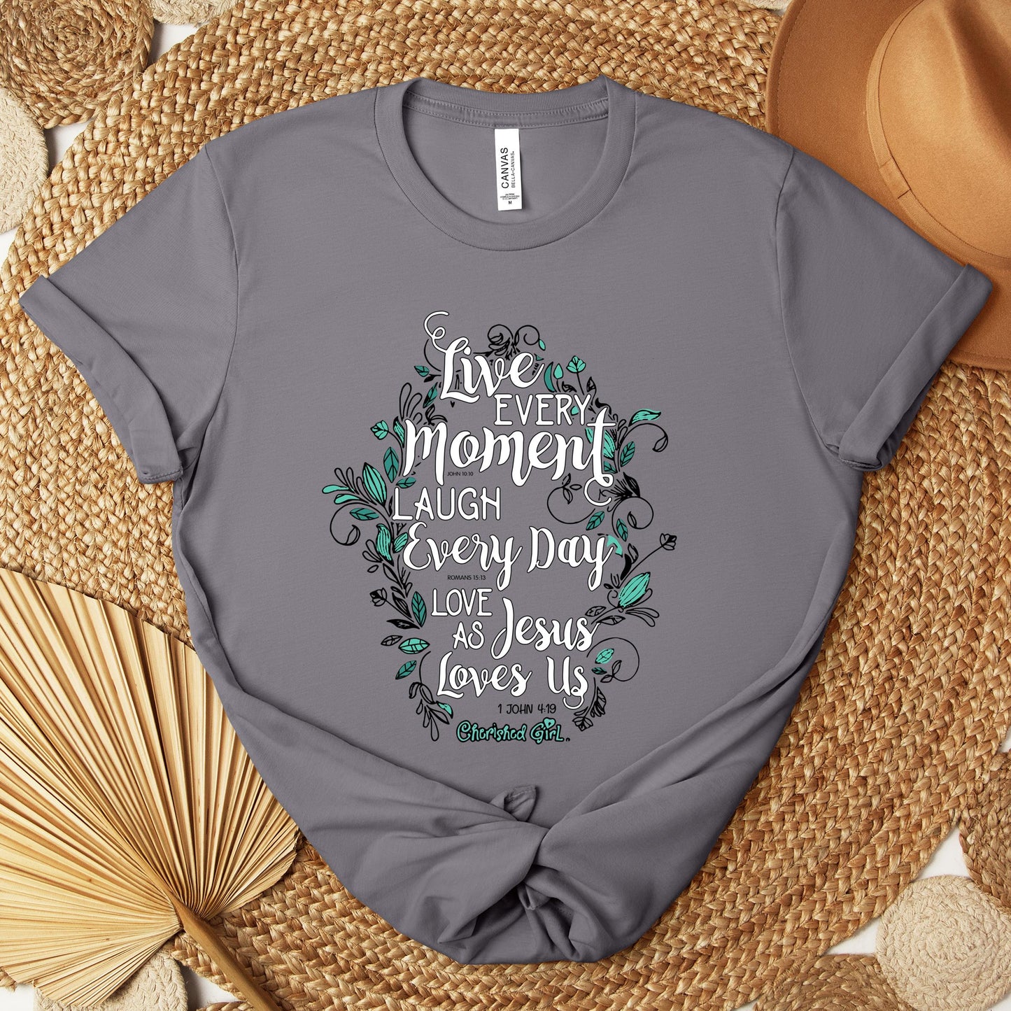 Live Every Moment Laugh Every Day Love As Jesus Loves Us John 10.10 Romans 15.13 1 John 4.19 Premium