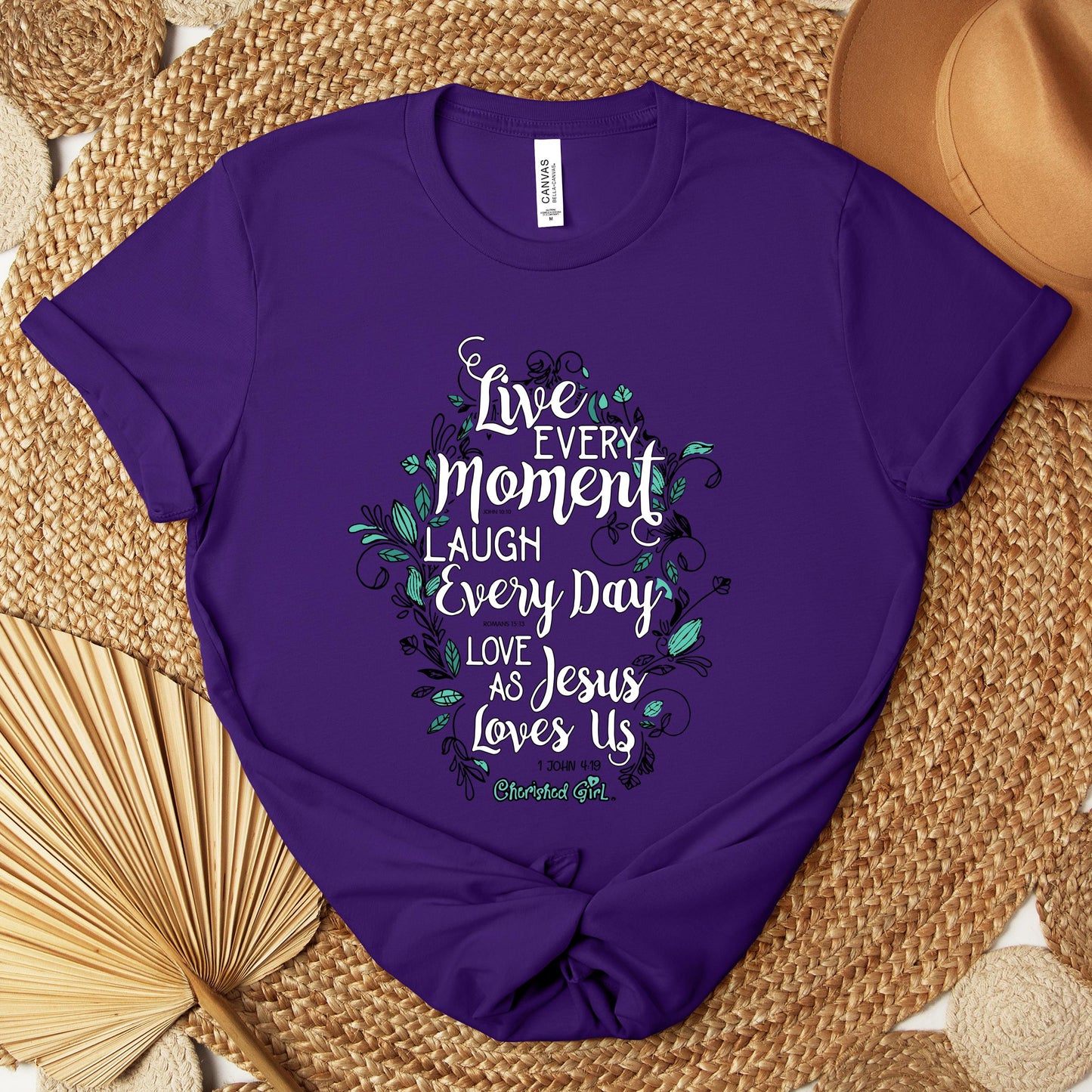 Live Every Moment Laugh Every Day Love As Jesus Loves Us John 10.10 Romans 15.13 1 John 4.19 Premium