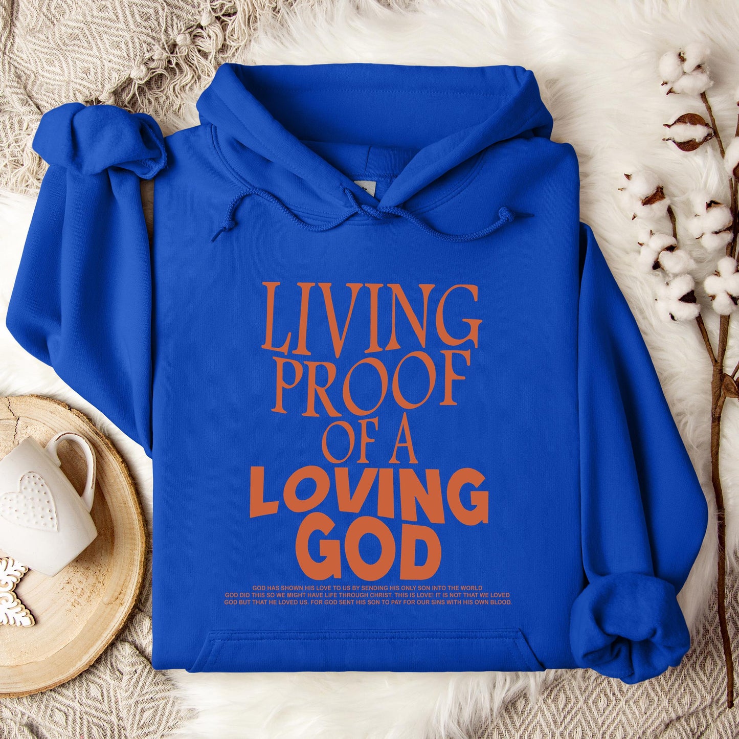 Living Proof Of A Loving God Hoodie