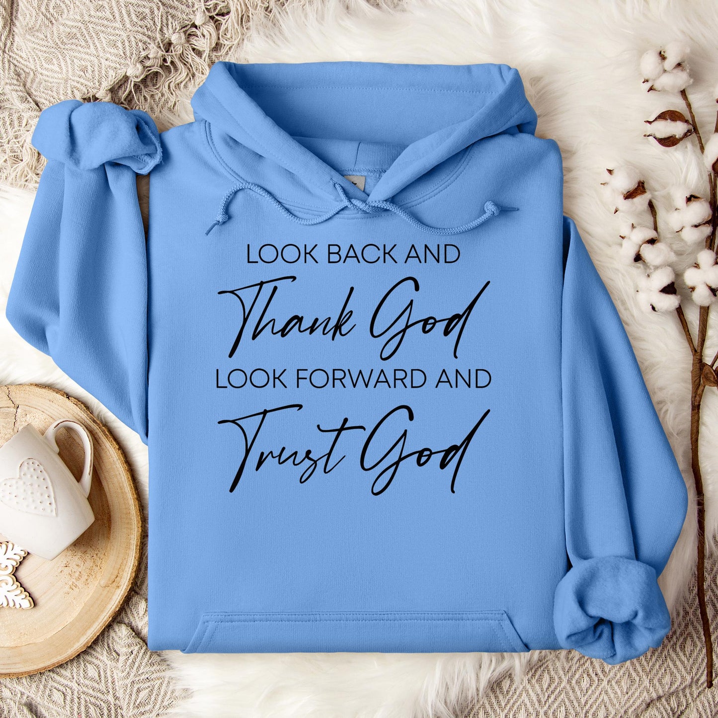 Look Back And Thank God Look Forward And Trust God 01 Hoodie
