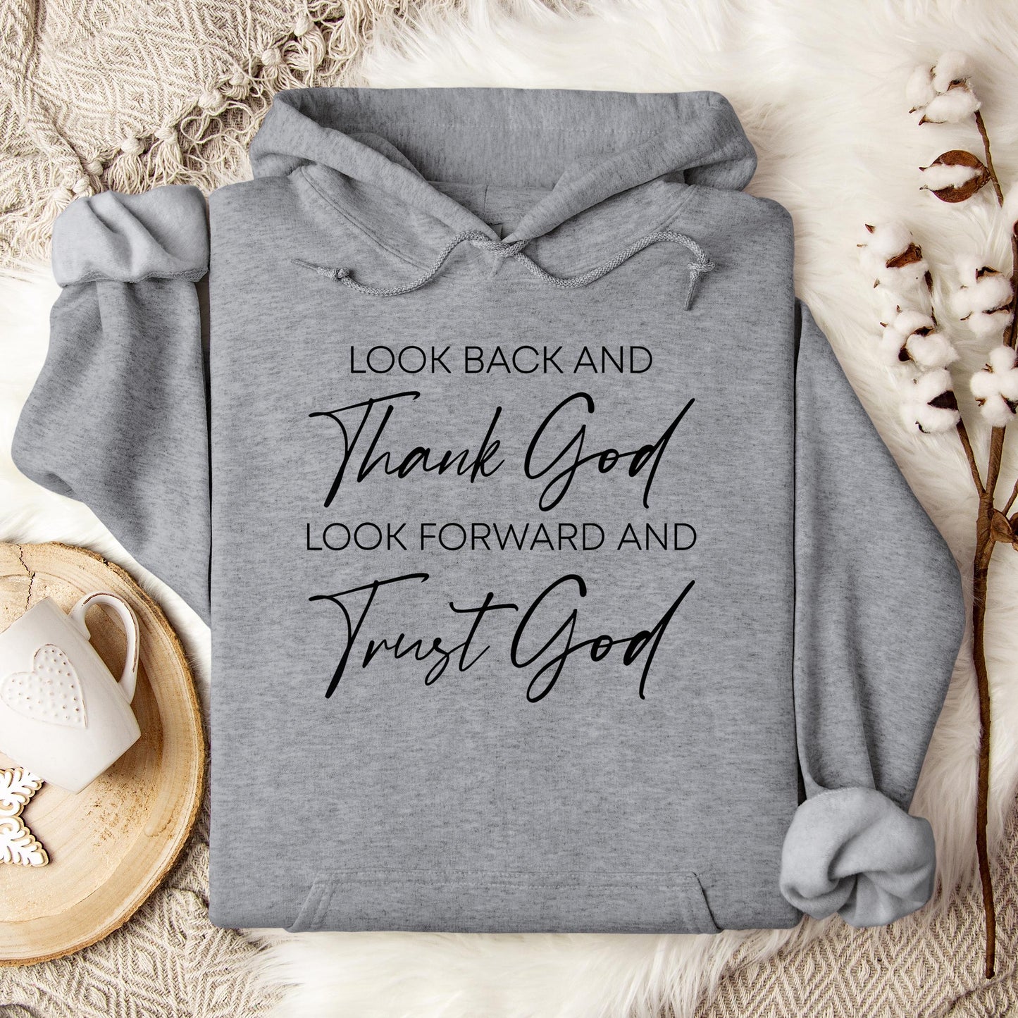 Look Back And Thank God Look Forward And Trust God 01 Hoodie