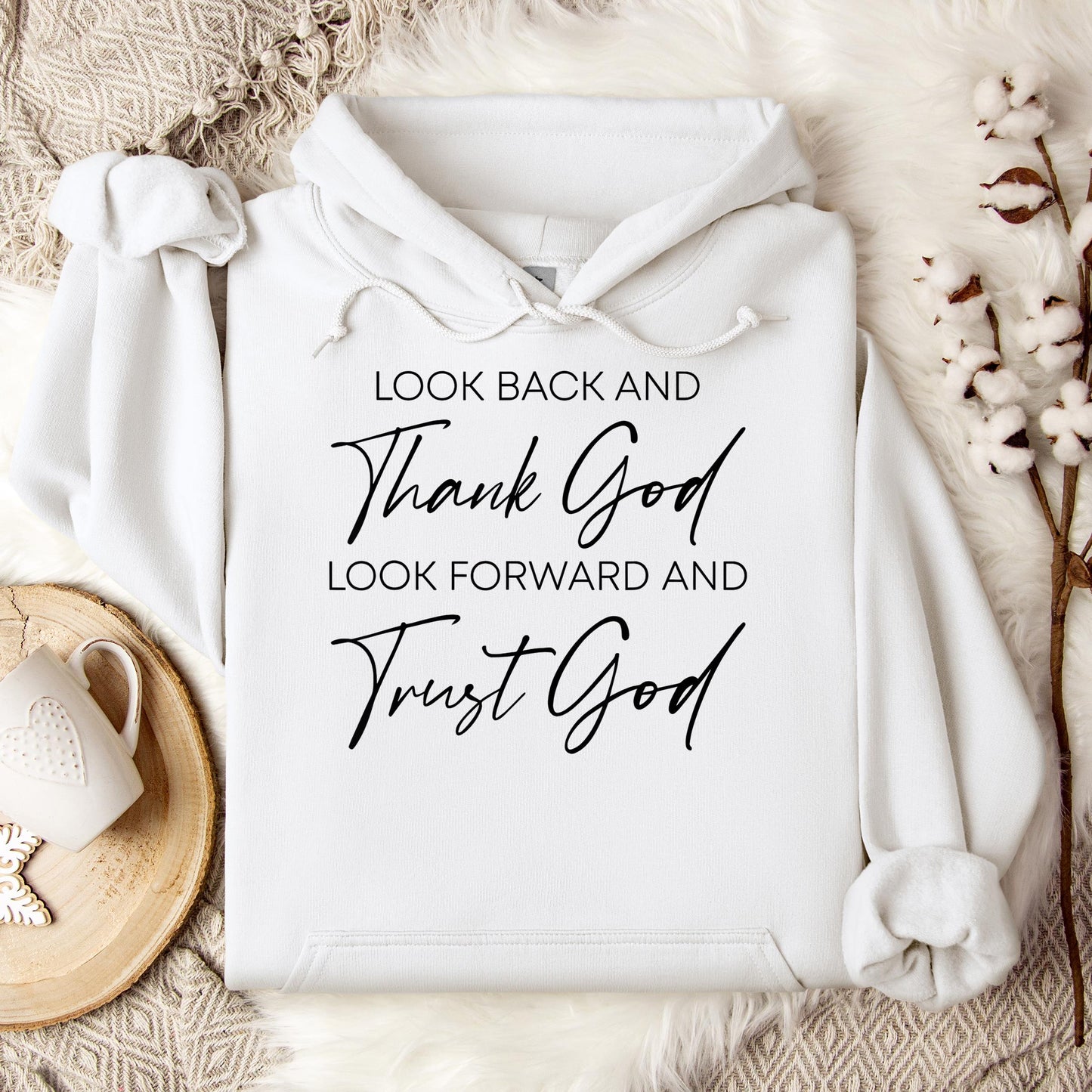 Look Back And Thank God Look Forward And Trust God 01 Hoodie