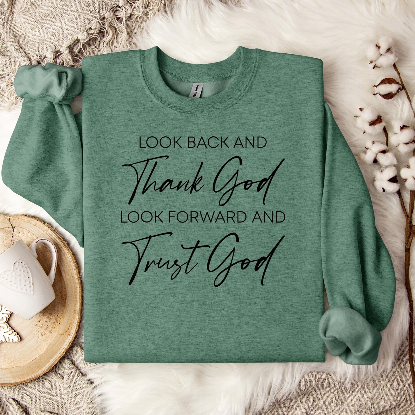 Look Back And Thank God Look Forward And Trust God 01 Sweatshirt