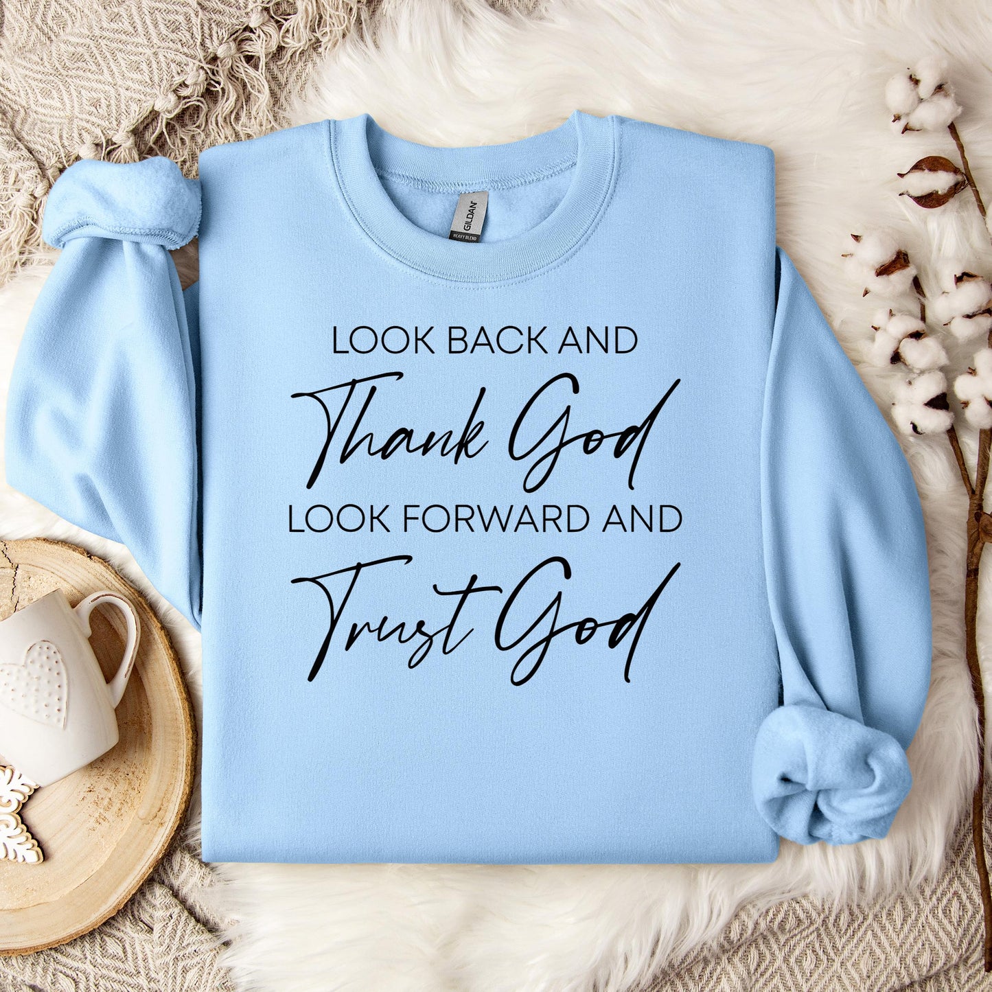 Look Back And Thank God Look Forward And Trust God 01 Sweatshirt
