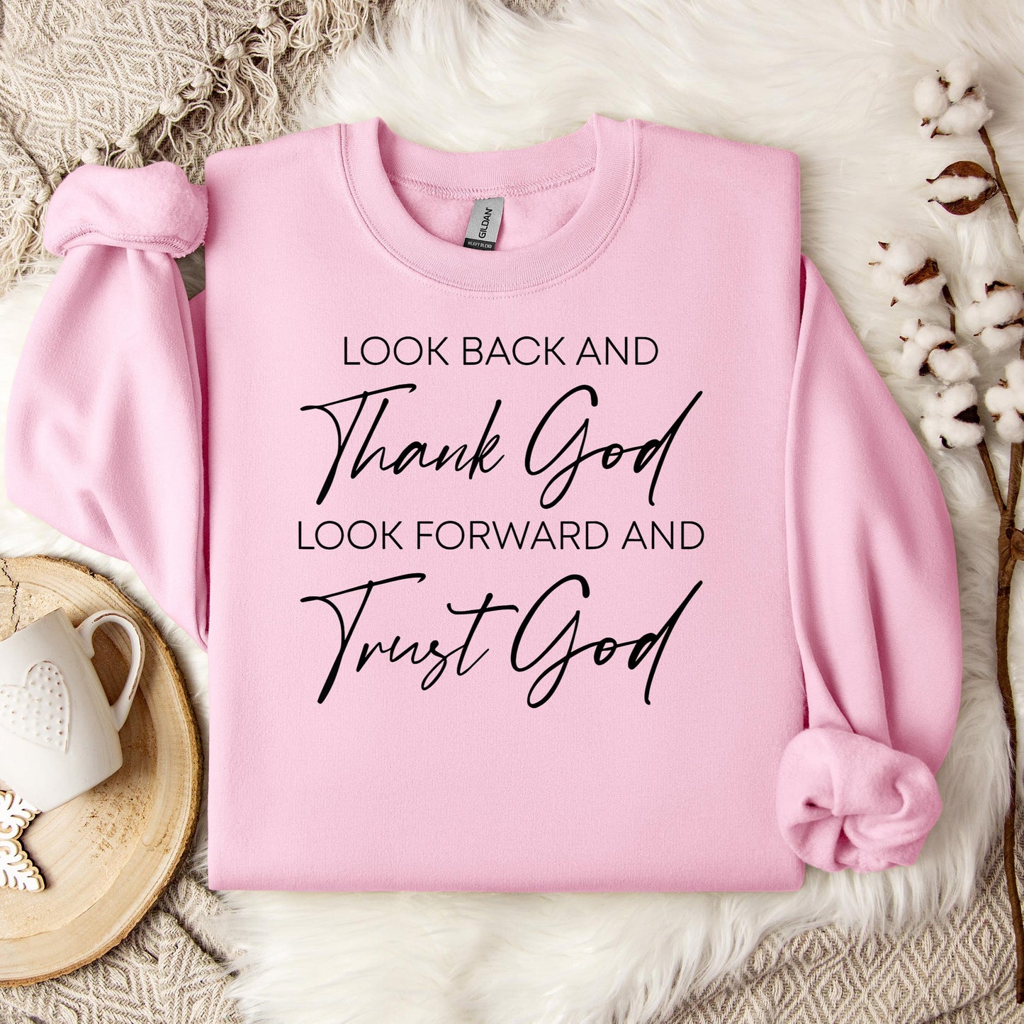 Look Back And Thank God Look Forward And Trust God 01 Sweatshirt
