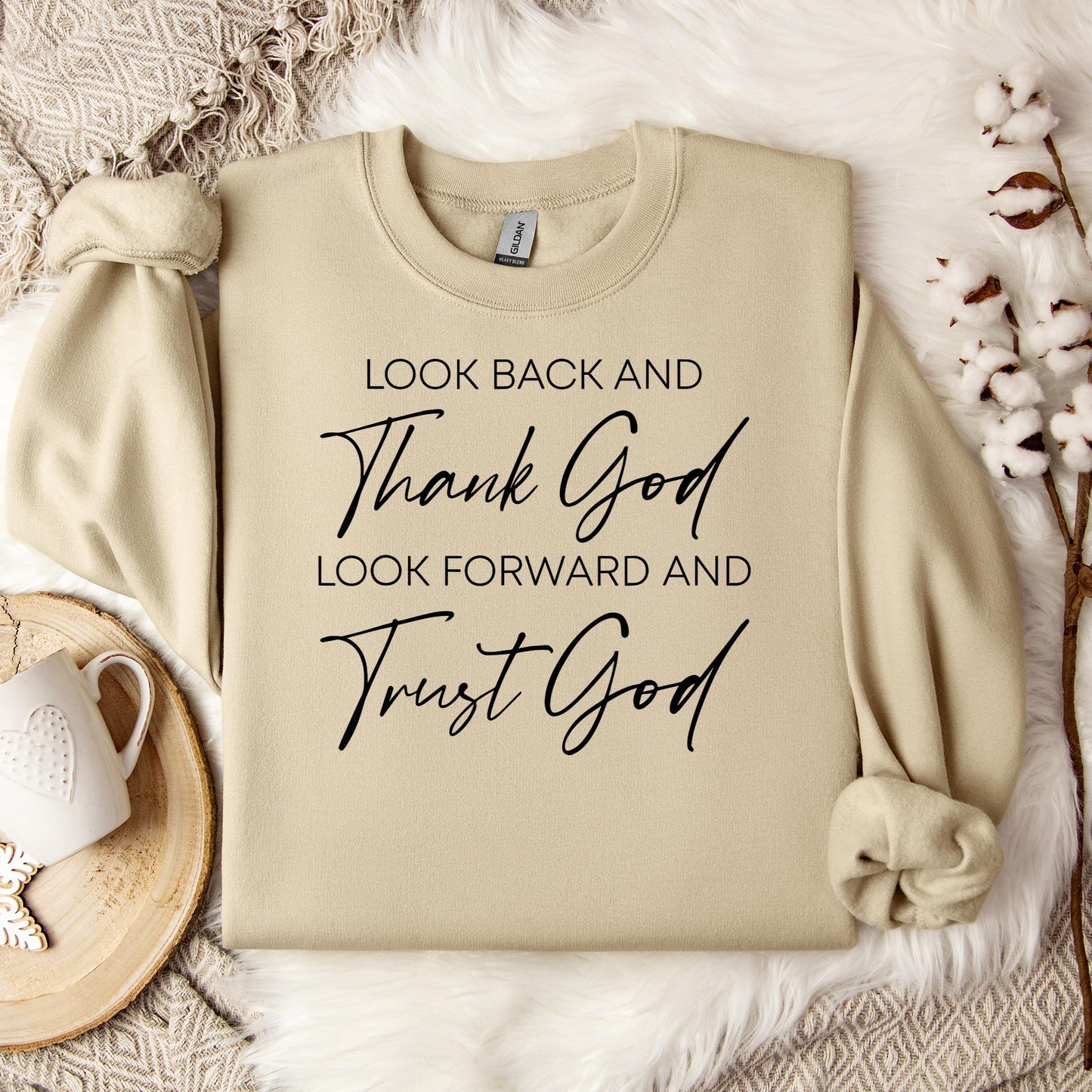 Look Back And Thank God Look Forward And Trust God 01 Sweatshirt