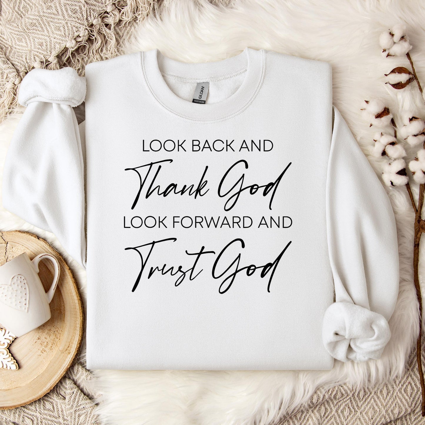 Look Back And Thank God Look Forward And Trust God 01 Sweatshirt