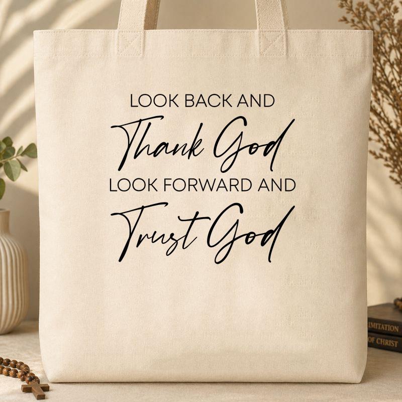 Look Back And Thank God Look Forward And Trust God 01 Tote Bag