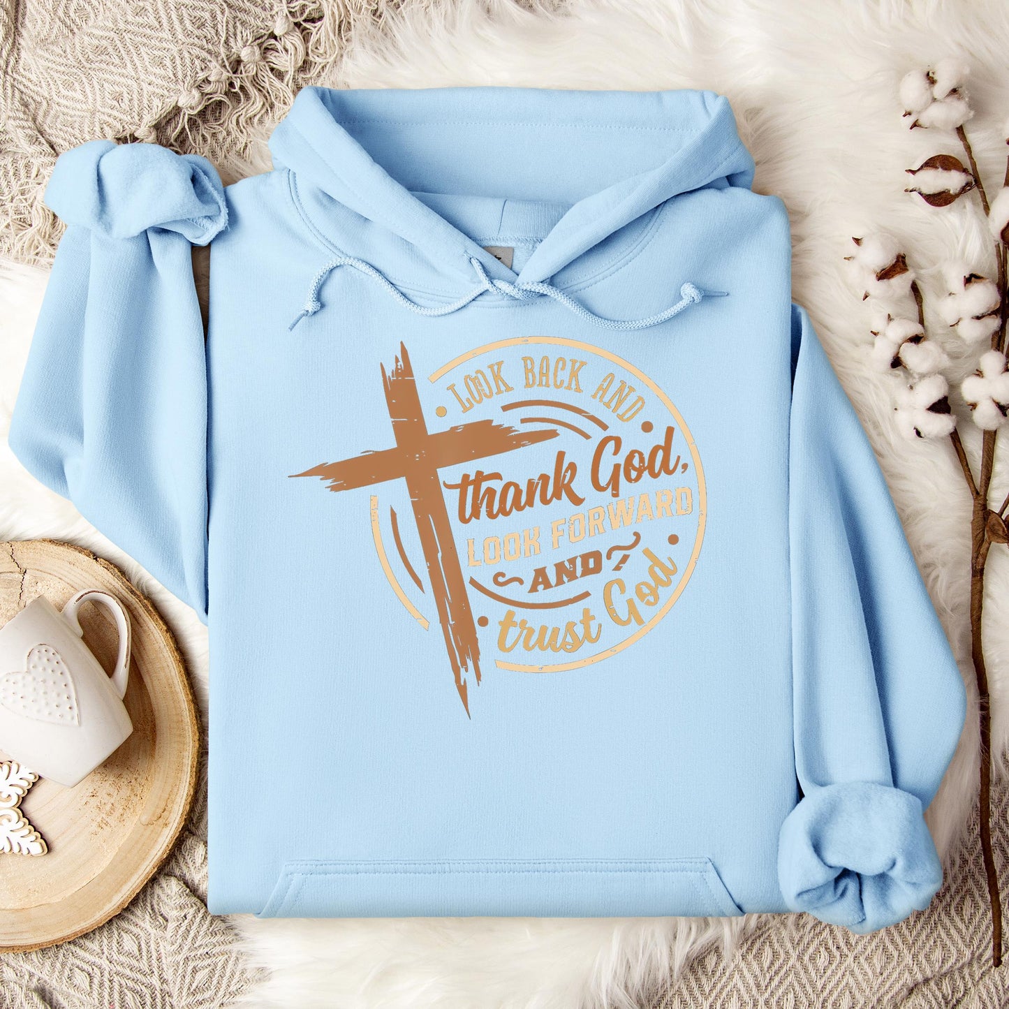 Look Back And Thank God Look Forward And Trust God 04 Hoodie