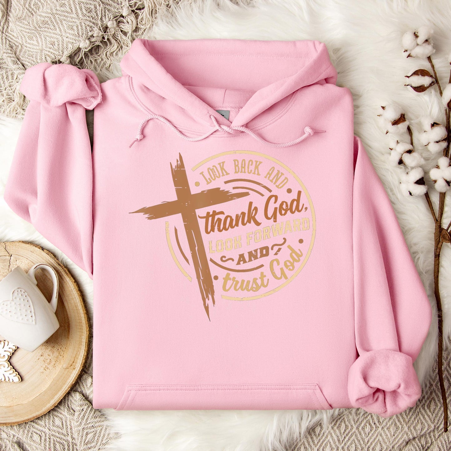 Look Back And Thank God Look Forward And Trust God 04 Hoodie