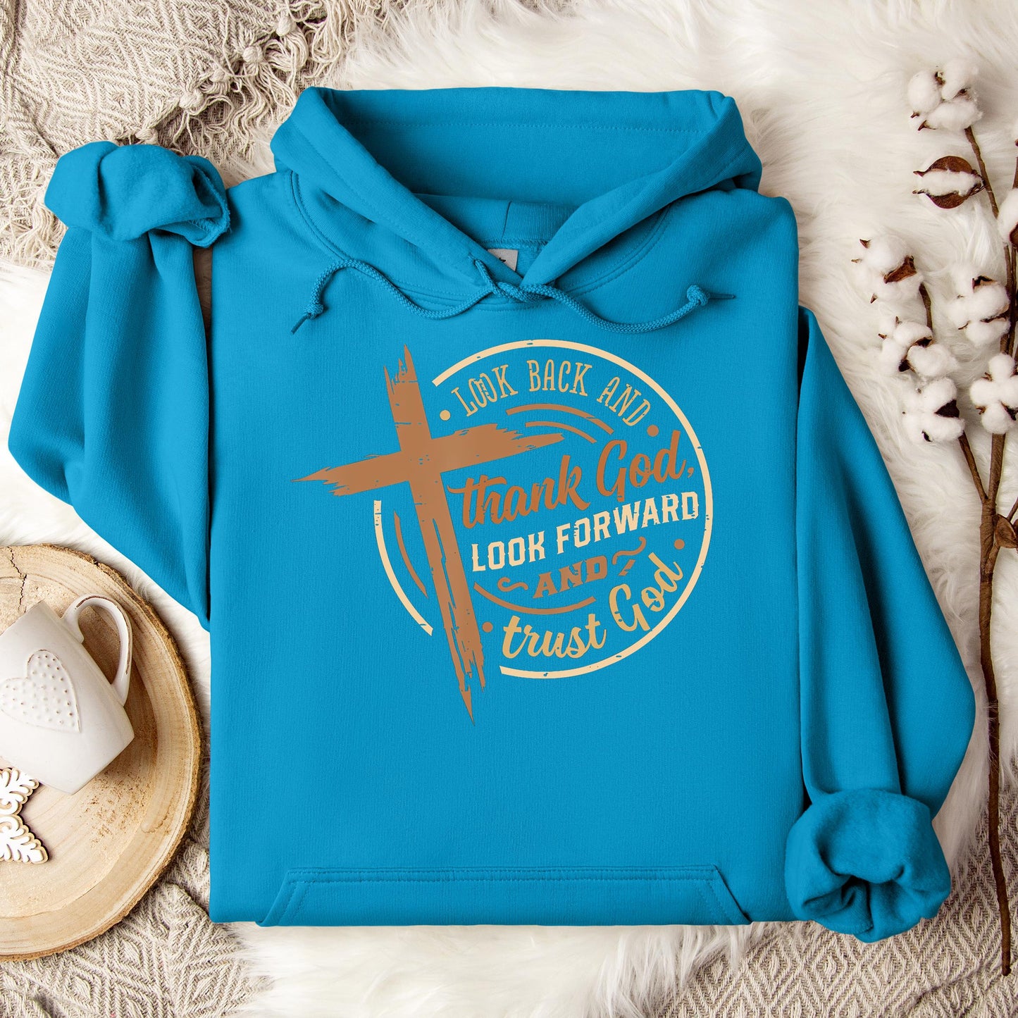 Look Back And Thank God Look Forward And Trust God 04 Hoodie