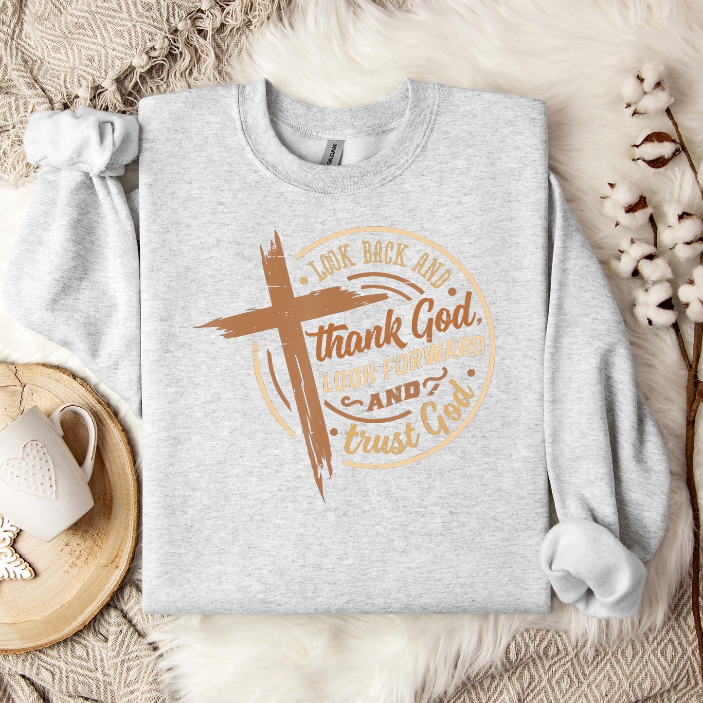 Look Back And Thank God Look Forward And Trust God 04 Sweatshirt