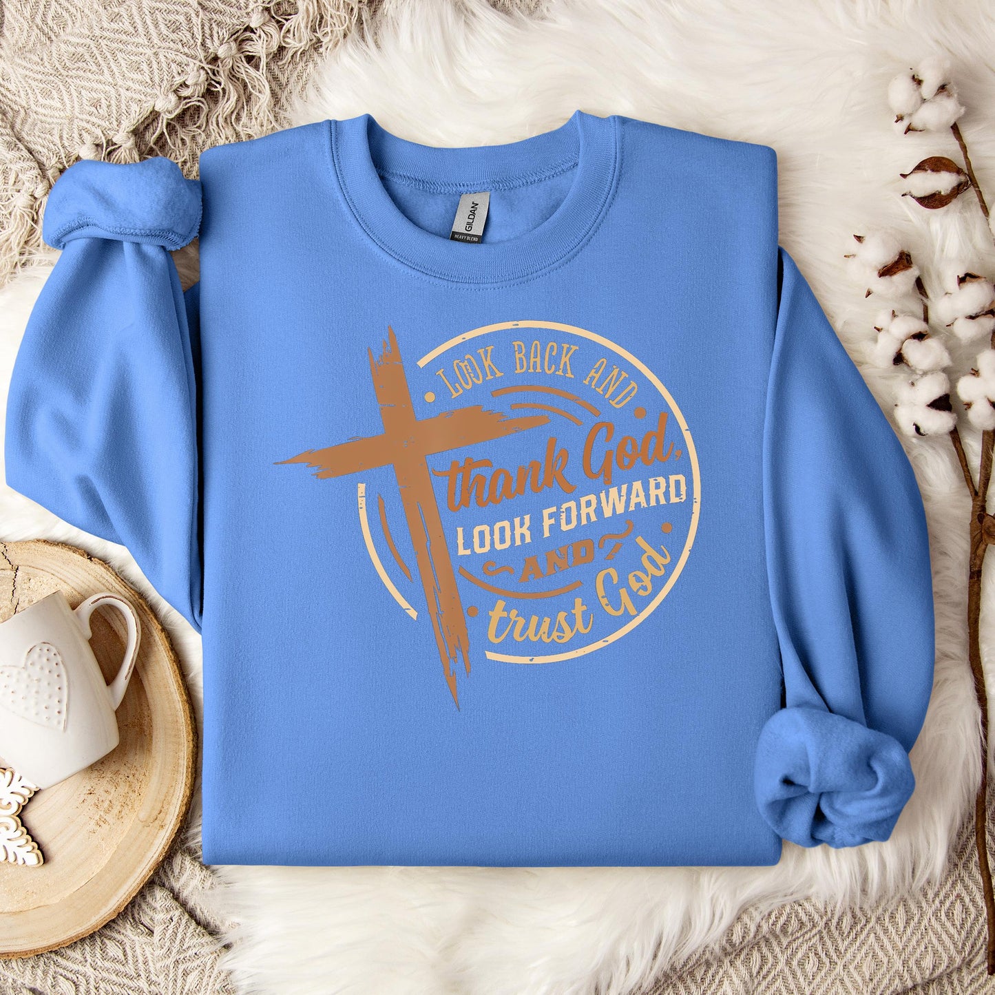 Look Back And Thank God Look Forward And Trust God 04 Sweatshirt