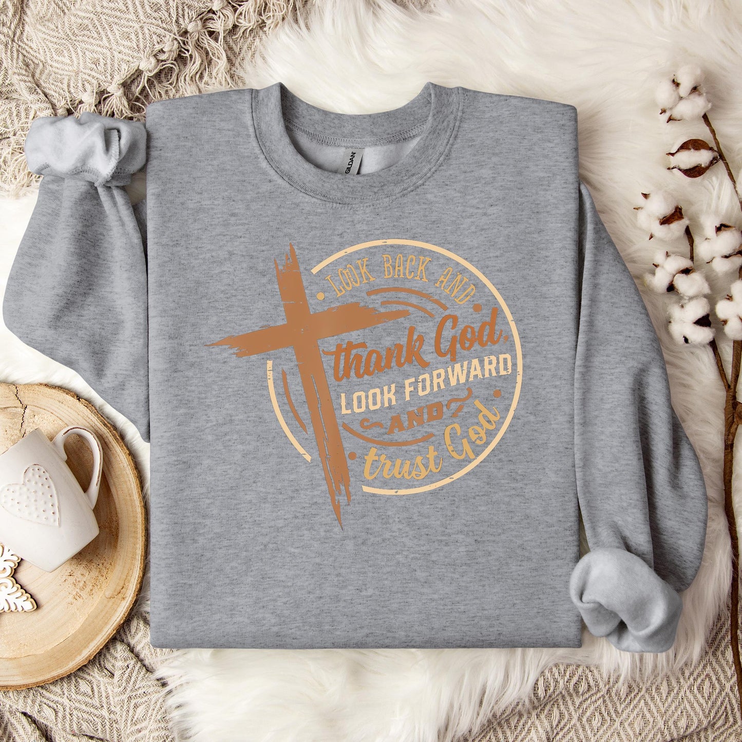 Look Back And Thank God Look Forward And Trust God 04 Sweatshirt