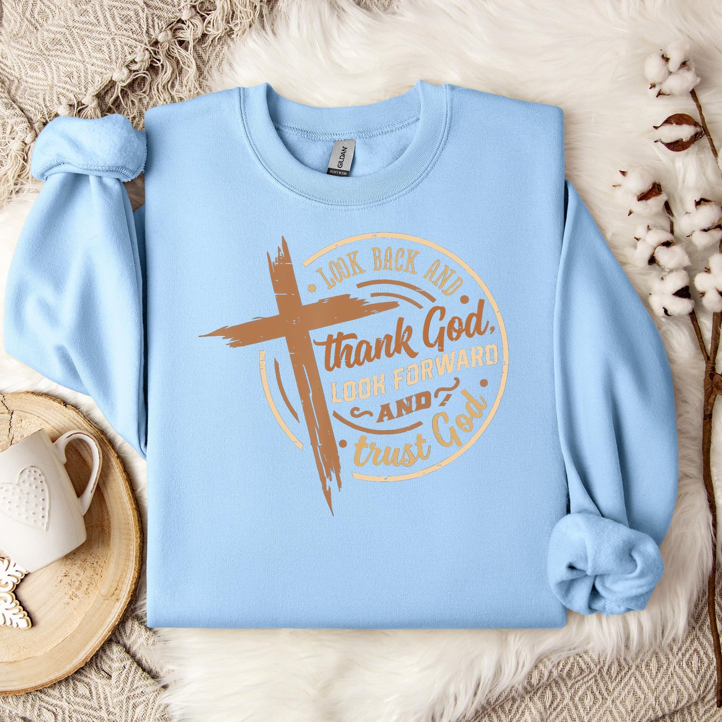 Look Back And Thank God Look Forward And Trust God 04 Sweatshirt