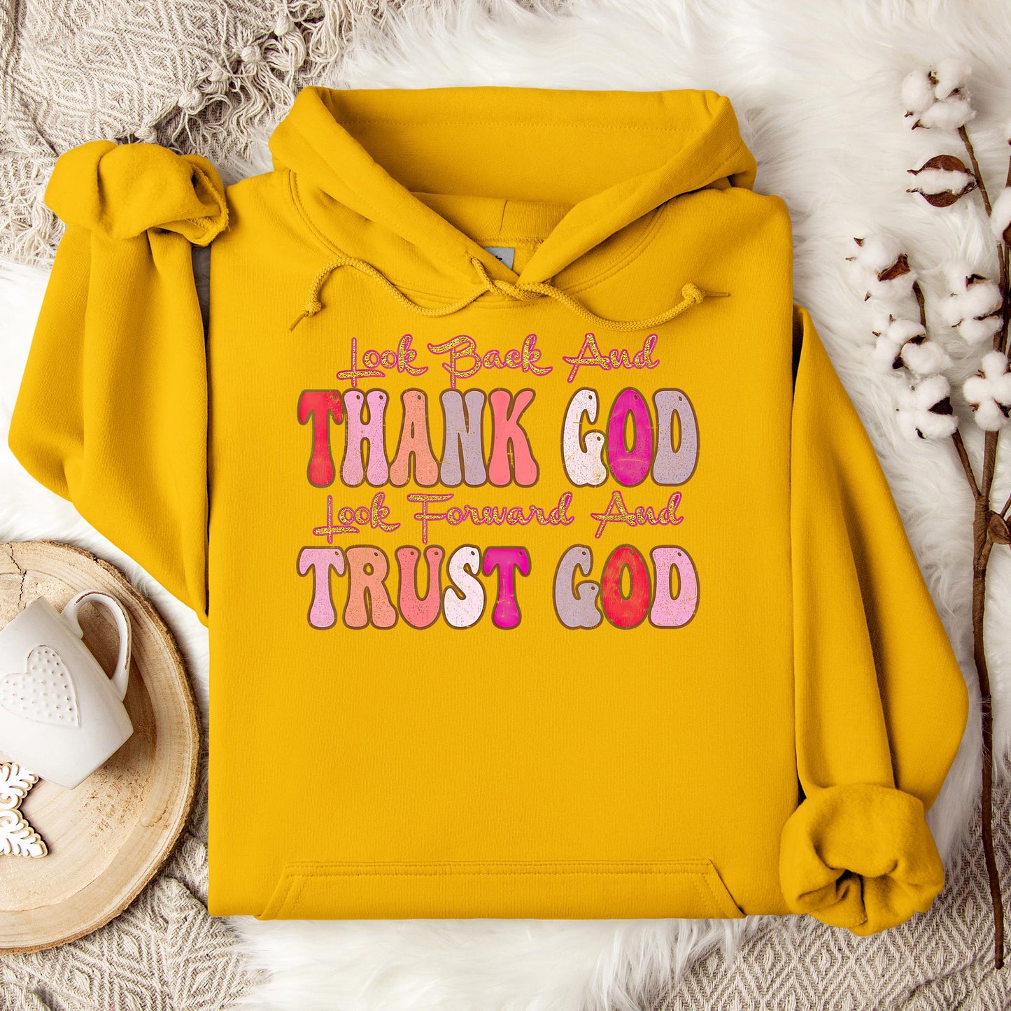 Look Back And Thank God Look Forward And Trust God 05 Hoodie
