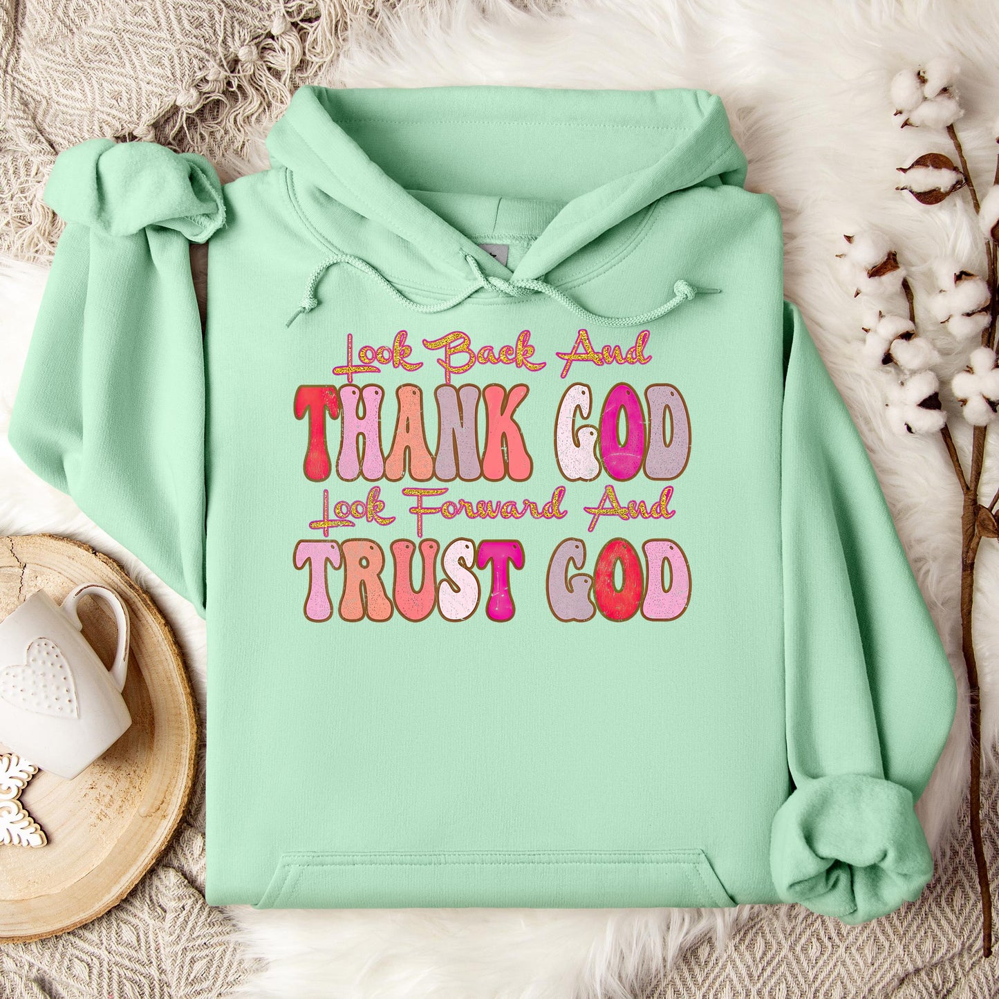 Look Back And Thank God Look Forward And Trust God 05 Hoodie