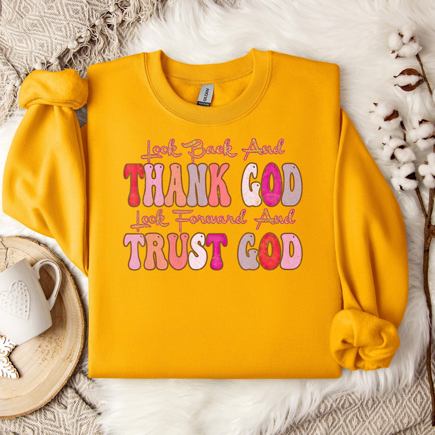 Look Back And Thank God Look Forward And Trust God 05 Sweatshirt