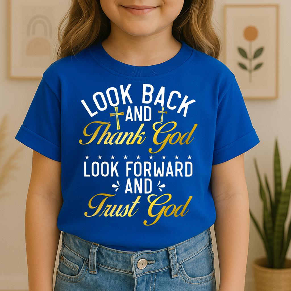 Look Back And Thank God Look Forward And Trust God 07