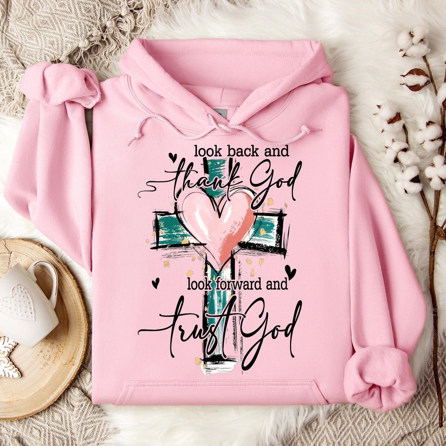 Look Back And Thank God Look Forward And Trust God 08 Hoodie