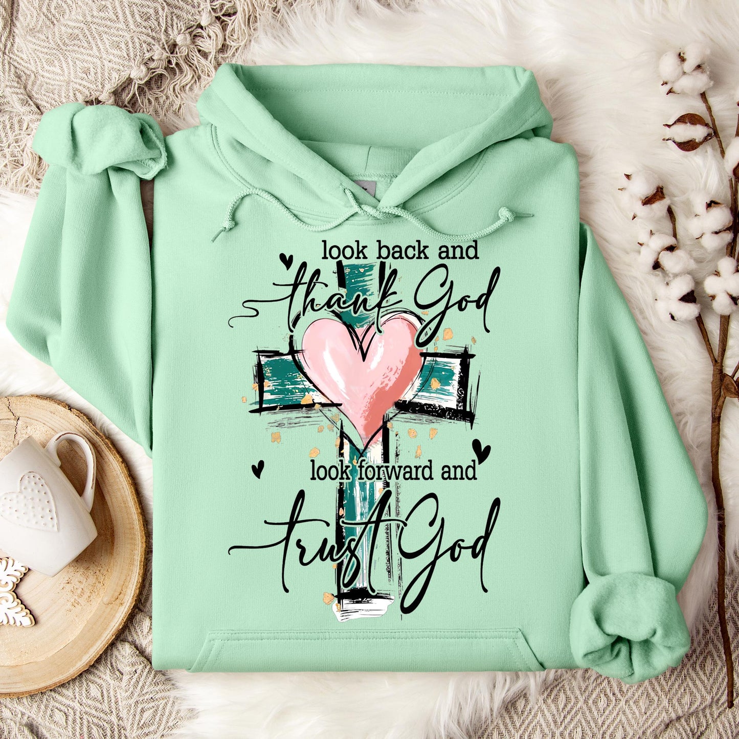 Look Back And Thank God Look Forward And Trust God 08 Hoodie