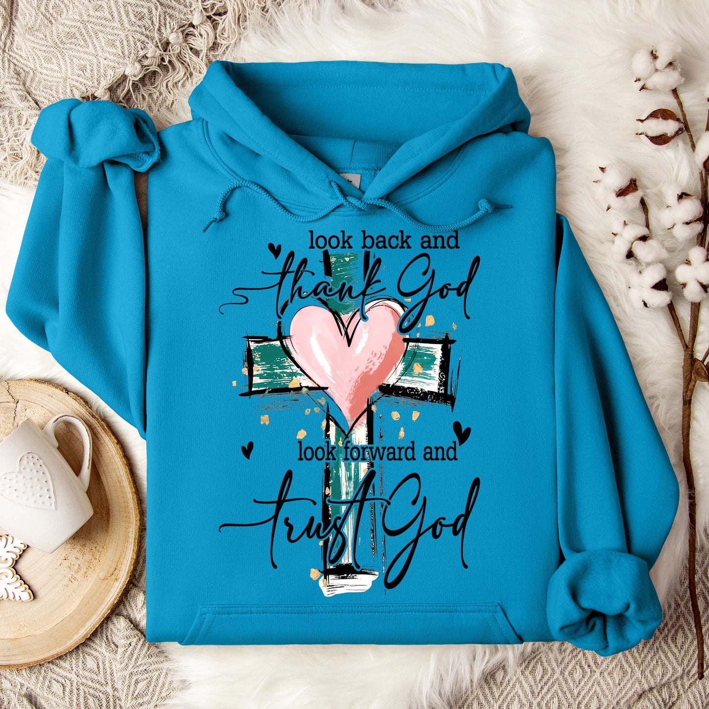 Look Back And Thank God Look Forward And Trust God 08 Hoodie