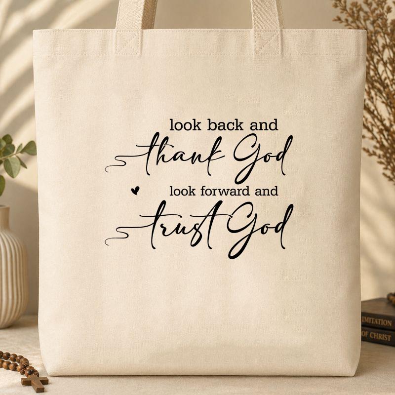 Look Back And Thank God Look Forward And Trust God 10 Tote Bag