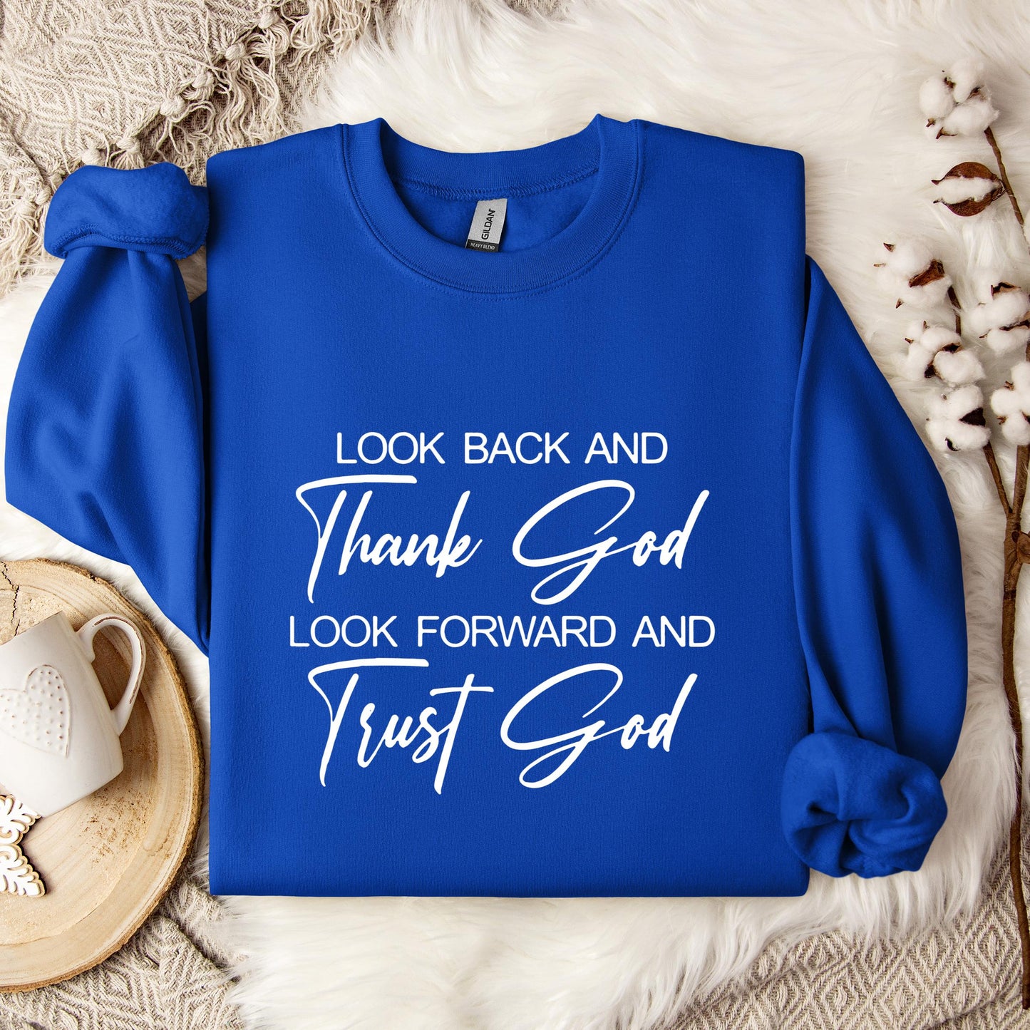 Look Back And Thank God Look Forward And Trust God Sweatshirt