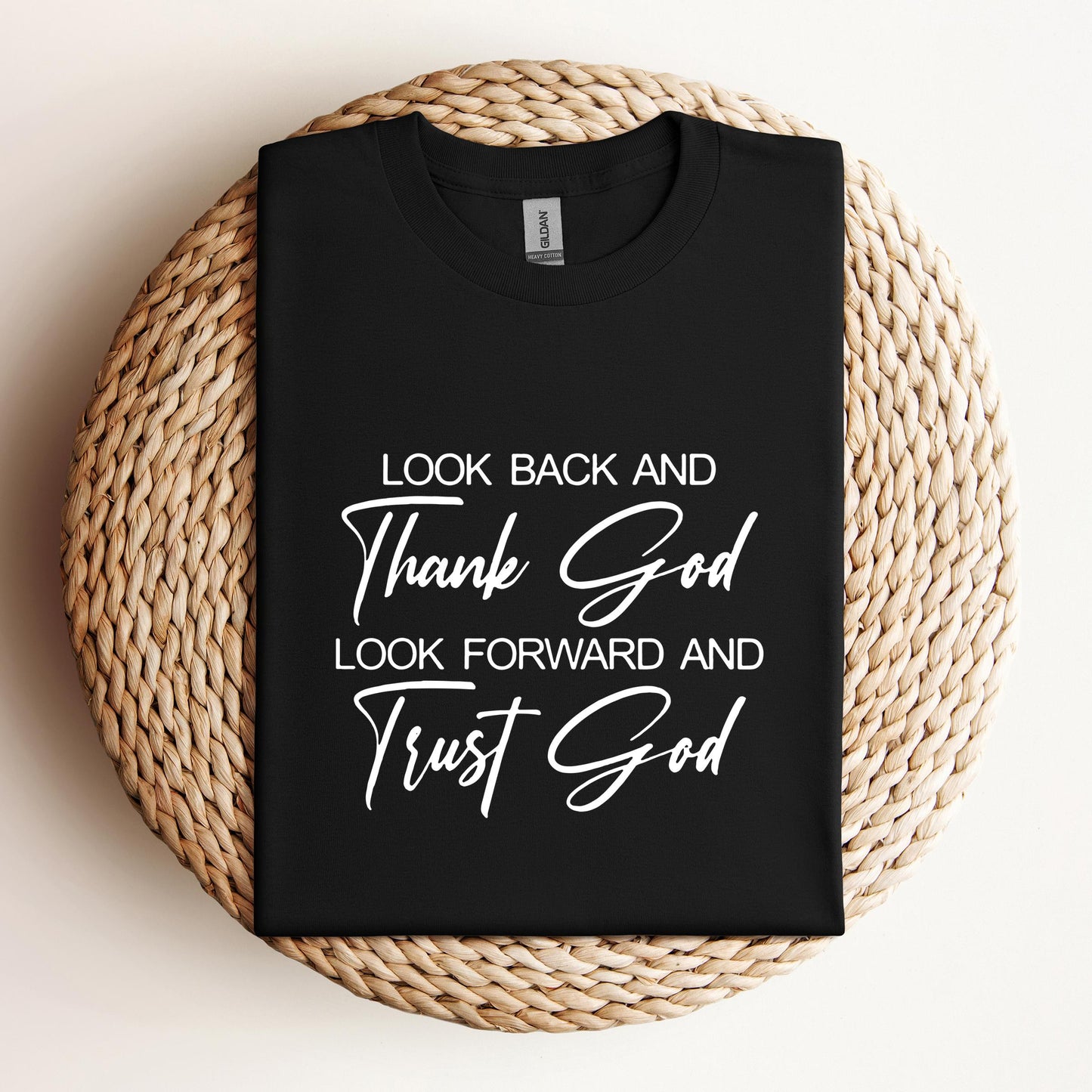 Look Back And Thank God Look Forward And Trust God