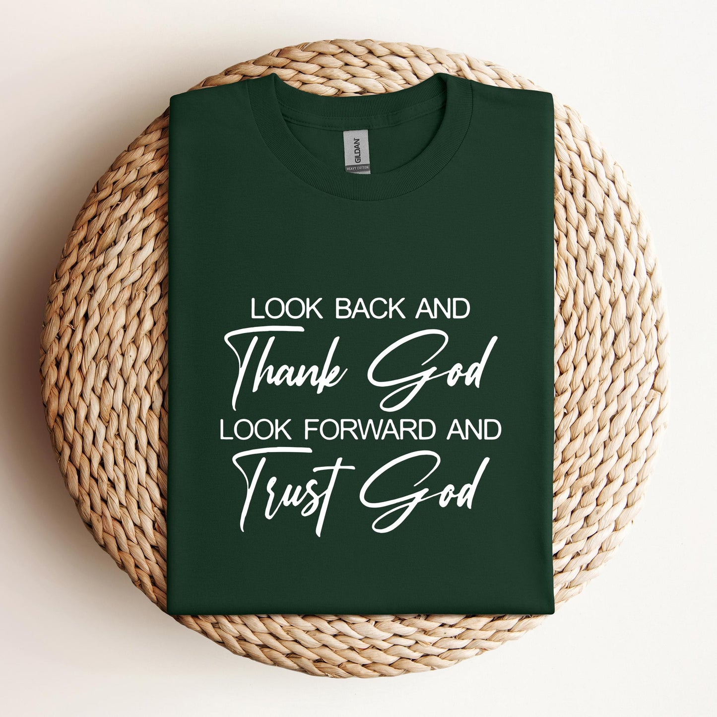 Look Back And Thank God Look Forward And Trust God