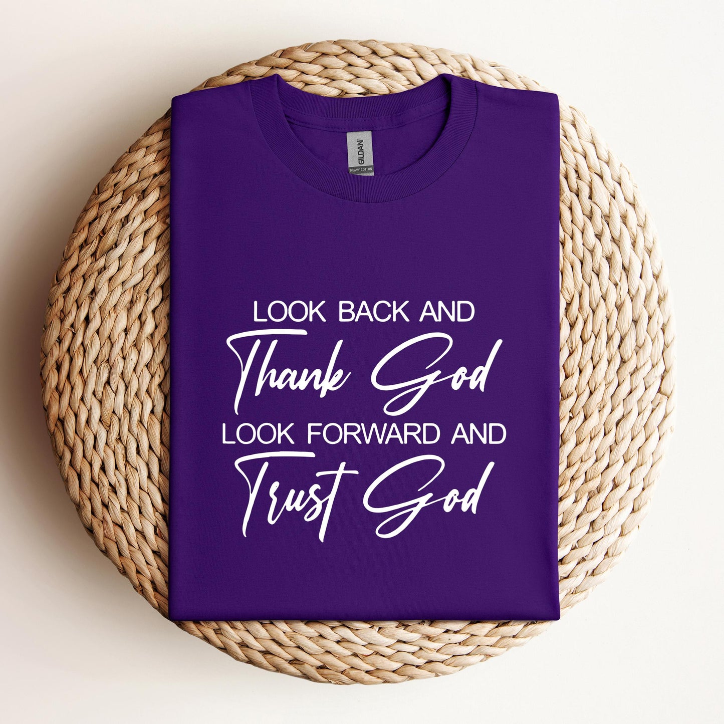 Look Back And Thank God Look Forward And Trust God