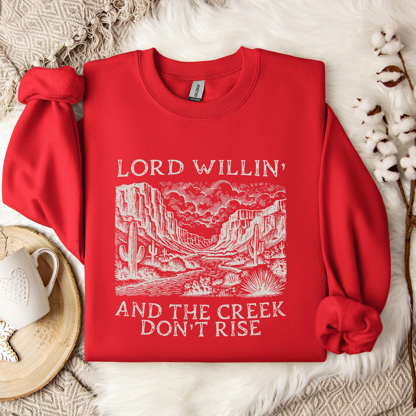 Lord Willin And The Creek Don't Rise Sweatshirt