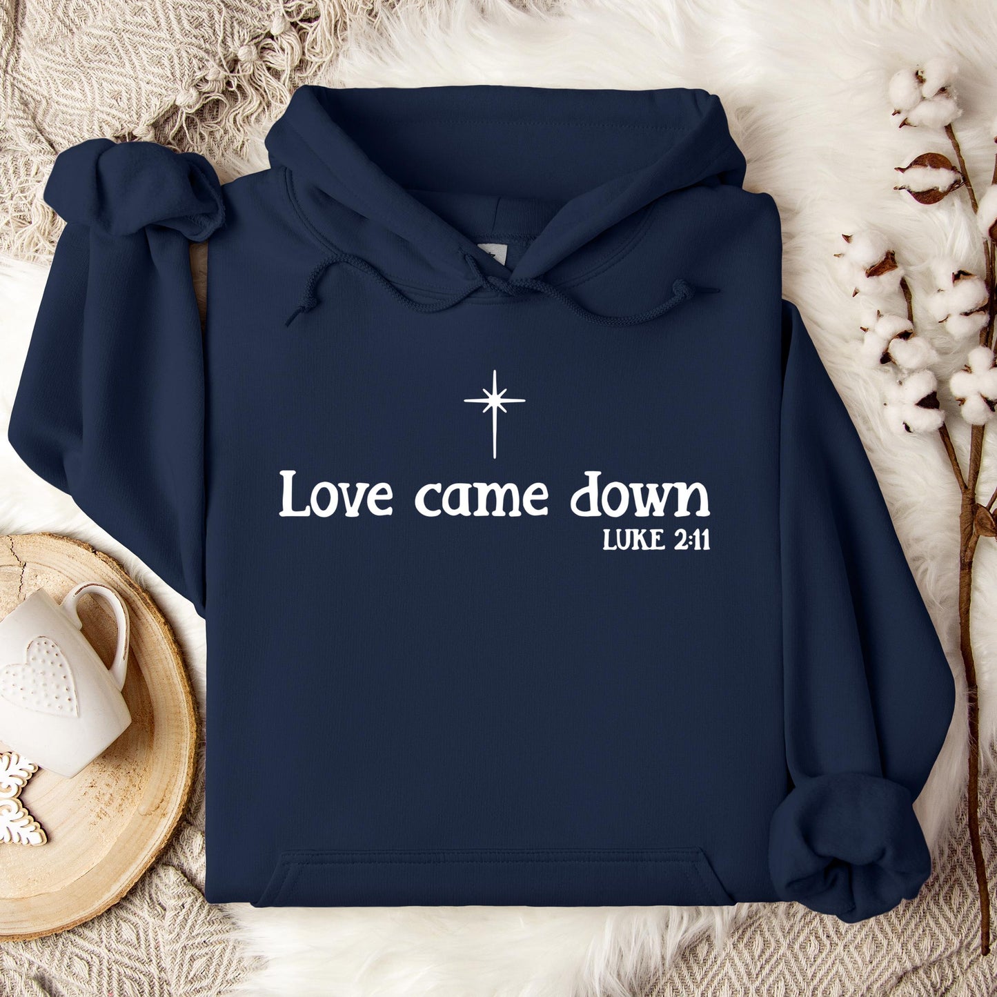 Love Came Down Luke 2.11 Hoodie