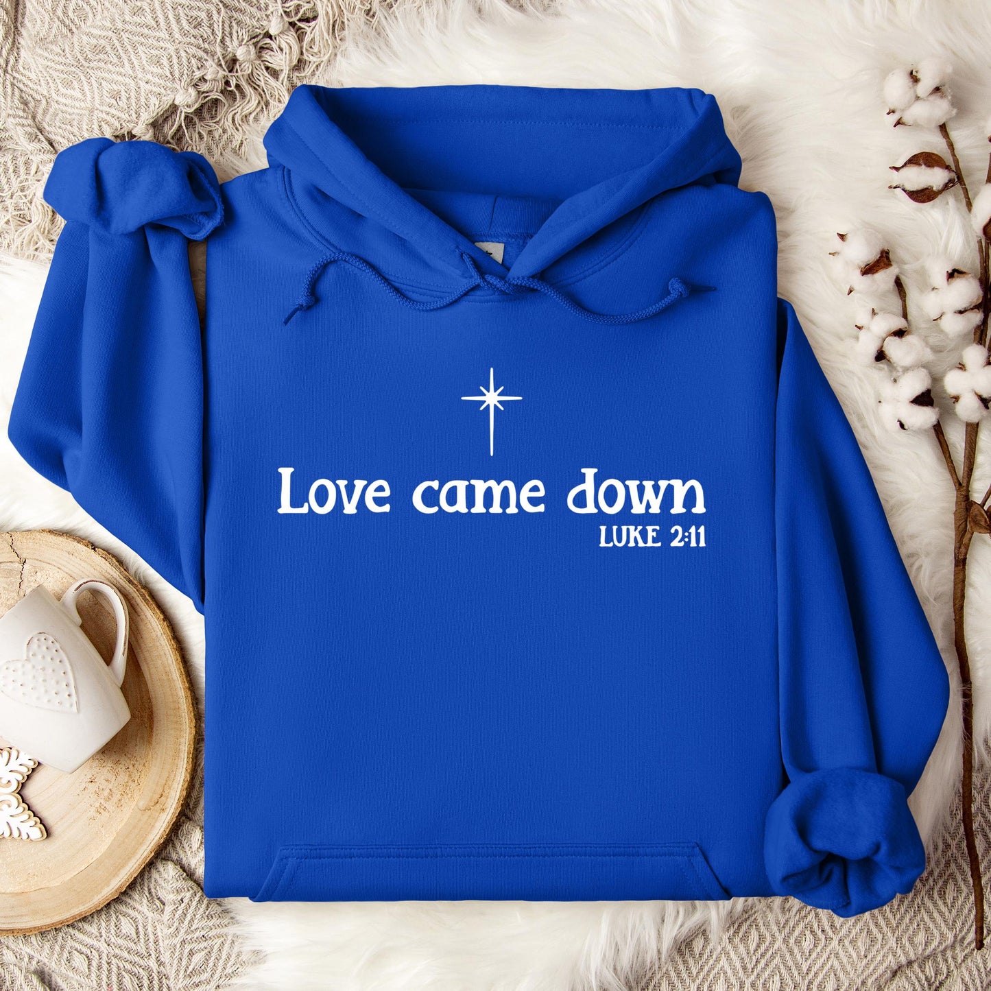 Love Came Down Luke 2.11 Hoodie
