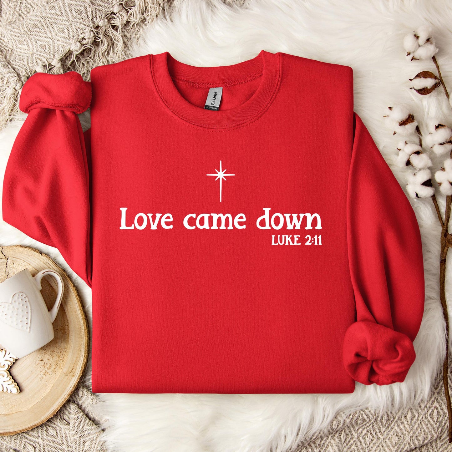Love Came Down Luke 2.11 Sweatshirt